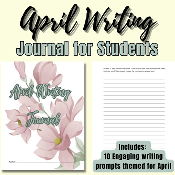 Preview of April Writing Journal for Students| 10 Inspiring, Fun, Engaging Prompts