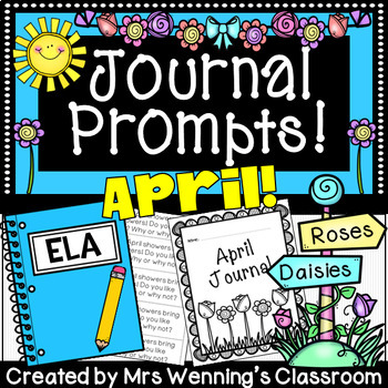 April Writing Prompts! (April Journals!) by Mrs Wenning's Classroom