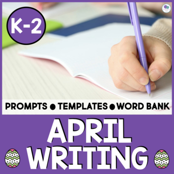 Preview of April Writing Centers and No Prep Prompts Kindergarten and First Grade