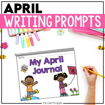 April Writing Prompts - Daily Journal Prompts by The Colorful Apple