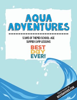 Preview of Aqua Adventures School-Age Summer Camp Lesson Plan