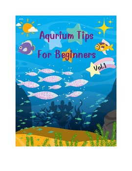 Preview of Aquarium Tips for Beginners Vol.1 : Many Tips For A Healthy Freshwater Fish Tank