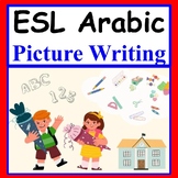 Arabic ESL Picture Writing Prompts ESOL Newcomer Curriculu