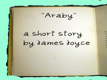 Preview of "Araby" a short story by James Joyce from Dubliners