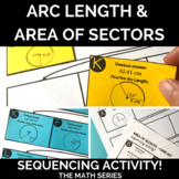 Arc Length & Area of Sectors Sequencing Activities (2 versions)!