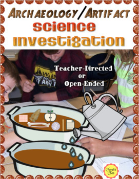 Preview of Archaeology Artifact Science Investigation:  Open-Ended or Teacher Directed