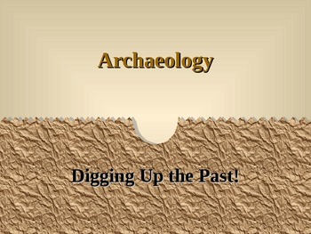Preview of Archaeology - Digging Up the Past! PowerPoint