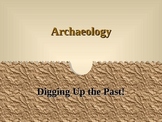 Archaeology - Digging Up the Past! PowerPoint