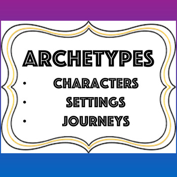 Preview of Archetypes of Character, Setting, and Journey Lesson