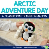 Arctic Adventure Day | A Classroom Transformation