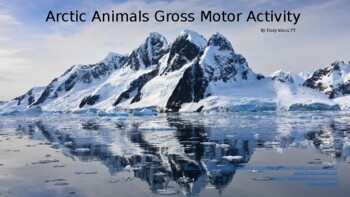Preview of Arctic Animal Moves Gross Motor PowerPoint Interactive PT Activity