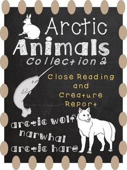 Preview of Arctic Animals 2 - Close Reading and Creature Report