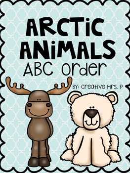 Arctic Animals ABC Order by Creative Mrs P | Teachers Pay Teachers