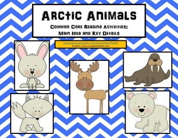 Preview of Arctic Animals Common Core Reading Activities: Main Idea & Key Details