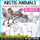 Arctic Animals Crafts Informative Writing BUNDLE | Informa