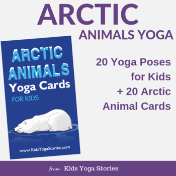 Preview of Yoga Cards for Kids - Arctic Animals