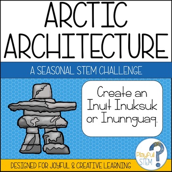 Preview of Arctic Architecture: Inuit Inuksuk STEM Challenge