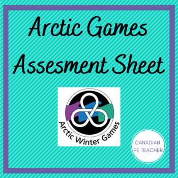 Preview of Phys Ed Arctic Games Assessment & Tracking Sheets