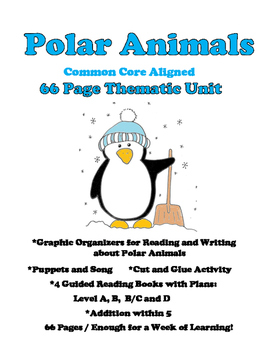 Arctic Polar Animals Common Core Thematic Unit with Lesson Plans 66 pages