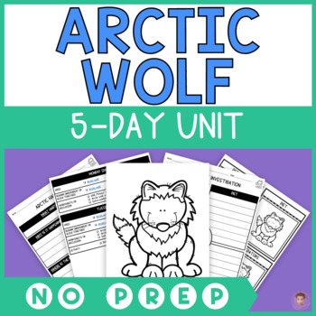 Arctic Wolf Unit Study | Lesson Plan and NO PREP Activities | Arctic Animals