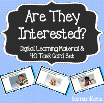 Preview of Are They Interested in What You're Saying? Task Cards and DIGITAL LEARNING