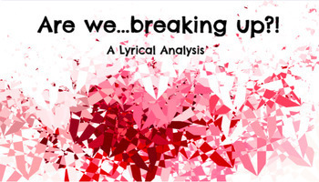 Preview of Are We Breaking Up? Lyric Analysis - 5th, 6th and 7th Grade