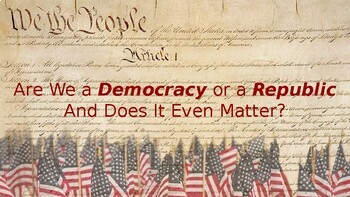 Preview of Are We a Democracy or a Republic?  And Does It Even Matter?