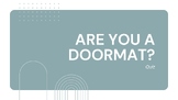 Are You A Doormat? - Boundary Setting Quiz