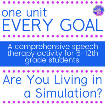 Preview of Are You Living In A Simulation? Every Goal Unit for Upper Grade SLPs / SPED