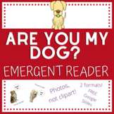 Are You My Dog Emergent Reader -- with photos!