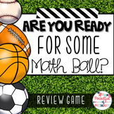 Are You Ready For Some MATH BALL? Review Game with QR Codes!
