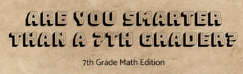 Preview of Are You Smarter Than a 7th Grader? (Math Review)