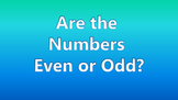 Are the Numbers Even or Odd?  Part 1 & 2