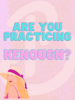 Preview of Are you practicing Kenough? Barbie Movie Inspired Poster for Music, Band, Chorus