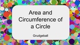 Area and Circumference of a Circle-Grudgeball