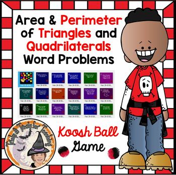 Preview of Area and Perimeter of Triangles and Quadrilaterals Word Problems Koosh Ball Game