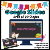 Area of 2D Shapes GOOGLE Slides Task Cards- Area of Polygons