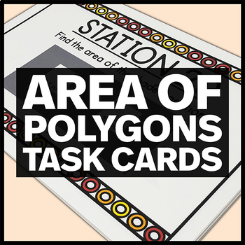 Preview of 6.G.1 Area of Polygons Task Cards - Middle School Geometry Math Stations