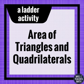 Preview of Area of Triangles and Quadrilaterals Ladder Activity