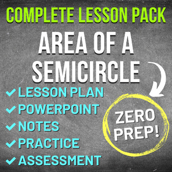 Preview of Area of a Semicircle Worksheet Complete Lesson Pack (NO PREP, KEYS, SUB PLAN)