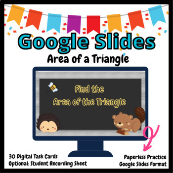 Preview of Area of a Triangle GOOGLE Slides Task Cards