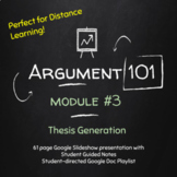 Argument 101 - #3 Thesis Generation; Distance Learning; Writing