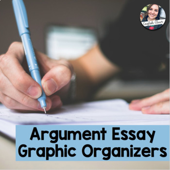 Preview of Argument Essay Graphic Organizers