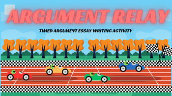 Preview of Argument Essay Relay: Argument Timed Writing Practice