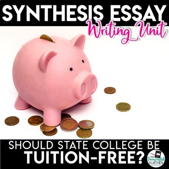 Preview of Synthesis Essay Unit - Should State College be Tuition-Free?