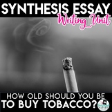 Synthesis Essay Unit - Should the Age to Purchase Tobacco 