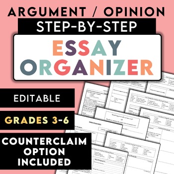 Preview of Argument / Opinion Step-by-Step Essay Organizer (Counterclaim Option Included)