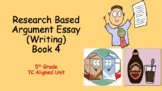 Argument Research Based Essay - 5th Grade Writing Unit