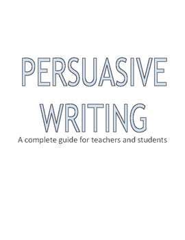 Preview of A complete guide to persuasive writing