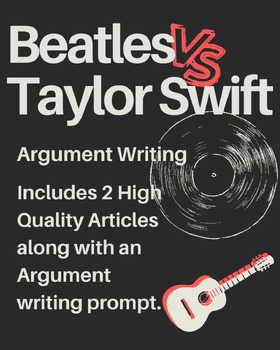 Preview of Argument Writing - Beatles VS Taylor Swift - 2 Articles w/ Prompt